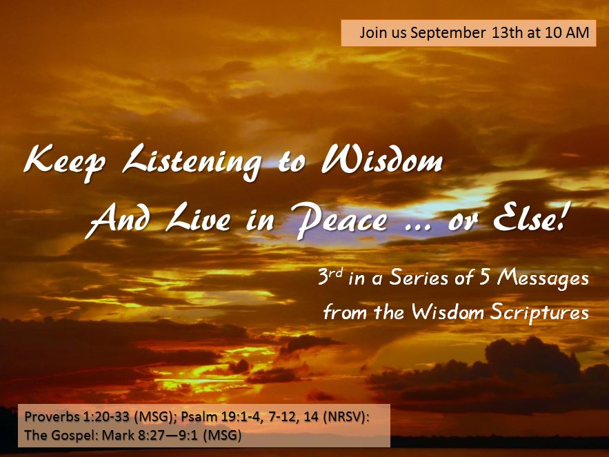 Keep Listening to Wisdom and Live in Peace ... or Else!